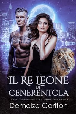 Il Re Leone di Cenerentola: Una Storia d’Amore Fiabesca Contemporanea — Romantasy "Quando un'ostile scalata nel consiglio di amministrazione minaccia l'eredità della sua famiglia, un mutaforma miliardario deve stringere un patto di matrimonio di convenienza con una brillante cameriera per assicurarsi la carica di CEO. Un paranormal romance piccante per i fan di Shelly Laurenston, G.A. Aiken, Suzanne Wright, Thea Harrison e della serie Immortals After Dark di Kresley Cole. Con allenamenti mattutini segreti nel bosco con un puntatore laser per gatti, un incontro carino (meet-cute) a un ballo in maschera, una madre intrigante che fa da sensale e una chimica bollente. Per chi ama: mutaforma miliardari, romance con matrimonio di convenienza (marriage of convenience), drammi nel consiglio di amministrazione, fated mates ed eroine competenti in ambito STEM. Perfetto per i fan di Succession, Billions e La Bella e la Bestia."